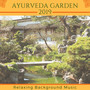 Ayurveda Garden 2019 - Relaxing Background Music