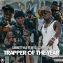 Trapper of the Year (Live) [feat. Glizzy Sycho] [Explicit]