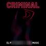 CRIMINAL (feat. RBK Music) [Explicit]