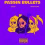 PASSIN BULLETS (feat. DICE76) [Explicit]