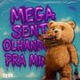 Mega Senta Olhando Pra Mim (Explicit)