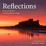 Reflections (Richard Butler Northumbrian Pipes) [A Selection of Favourite Tunes]