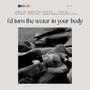 i'd turn the water in your body (feat. Emmanuel Echem)