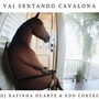 Vai Sentando Cavalona (Explicit)