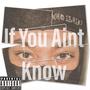 If You Ain't Know (Explicit)