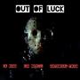 Out Of Luck (Explicit)