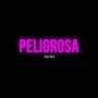 PELIGROSA (Explicit)