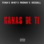 Ganas de ti (feat. Yoan, Nhey & Rednay)