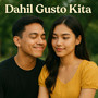 Dahil Gusto Kita