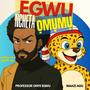 Egwu Ncheta Omumu (Igbo Birthday Song) (feat. Professor Onye Egwu)