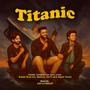 TITANIC (feat. Manhar Seth, Badal Sharma & Metalpump) [Explicit]