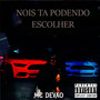 Nois ta Podendo Escolher (Explicit)