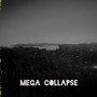 Mega Collapse