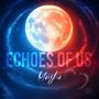 ECHOES OF US