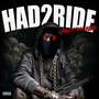 Had 2 Ride (Explicit)