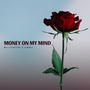 Money on My Mind (feat. Gomez) [Explicit]