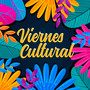 Viernes Cultural