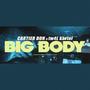 Big Body (feat. TW4L Kartel) [Explicit]