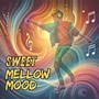 Sweet Mellow Mood (feat. Loganmon)