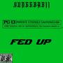 Fed Up (Explicit)