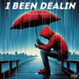 I Been Dealin (Explicit)