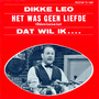 Het Was Geen Liefde / Dat Wil Ik Wel 'ns Overdoen