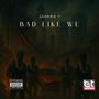 Bad Like We (feat. Jankro 7) [Explicit]