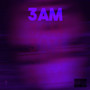 3 AM (Explicit)