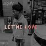 Let Me Love (Explicit)