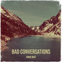 Bad Conversations