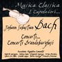 Bach: Concerti... Concerti Brandeburghesi