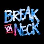 Break Ya Neck (Explicit)