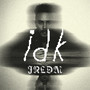 idk (Explicit)