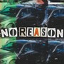 No Reason (Explicit)