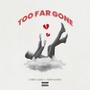 TOO FAR GONE (feat. Nine Mafia) [Explicit]