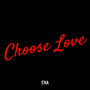 Choose Love