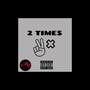 2 times (Explicit)