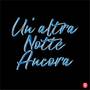 Un'altra notte ancora