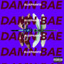 DAMN BAE (Explicit)