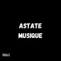 Astate Musique (Explicit)