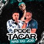 Pode Tacar Nas do Job (Explicit)