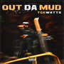 Out Da Mud (Explicit)