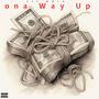 Ona Way Up (Explicit)