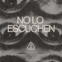 No Lo Escuchen (Explicit)