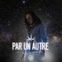 Par un Autre (prémonition Sisco) [Explicit]