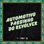 AUTOMOTIVO PASSINHO DO REVÓLVER (Explicit)