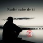 Nadie sabe de ti