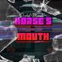 HORSES MOUTH (feat. Michael Tuesday & Tipsii) [Explicit]