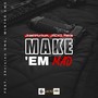 Make Em Mad (Explicit)