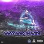 Wavy Who I'm Rollin' With (Explicit)